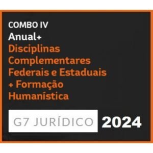 COMBO IV - ANUAL (INTENSIVO I + INTENSIVO II) + DISCIPLINAS COMPLEMENTARES FEDERAIS E ESTADUAIS + FORMAÇÃO HUMANÍSTICA - 2024 (G7 2024)