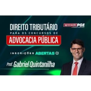 DIREITO TRIBUTÁRIO PARA OS CONCURSOS DE ADVOCACIA PÚBLICA (APROVAÇÃO PGE 2024)