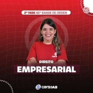 2ª Fase OAB 40º Exame - Direito Empresarial (CERS 2024) Curso Regular - Pós 1ª Fase