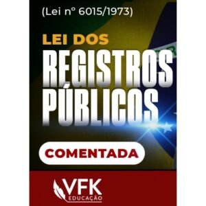 Lei dos Registros Públicos Comentada (Lei nº 6.015-1973) - KUMPEL (VFK 2024)