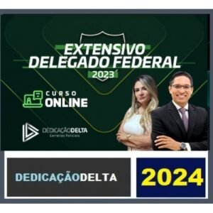PREPARAÇÃO EXTENSIVA DELEGADO FEDERAL (DEDICAÇÃO DELTA 2024) - Extensivo