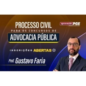 PROCESSO CIVIL PARA OS CONCURSOS DE ADVOCACIA PÚBLICA (APROVAÇÃO PGE 2024)