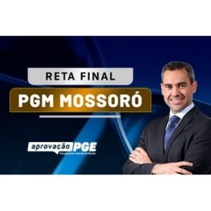 RETA FINAL PGM MOSSORÓ (APROVAÇÃO PGE 2024) Procuradoria Geral Municipal