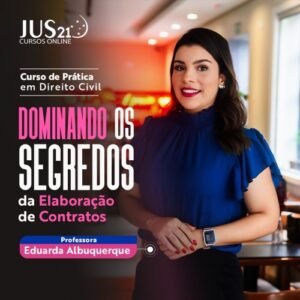 Prática em Direito Civil - Dominando os Segredos da Elaboração de Contratos (JUS21 2024)