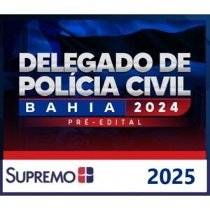 PC BA - Delegado Civil - Pré Edital (SUPREMO 2025) - DELTA BA