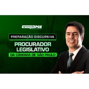 PREPARAÇÃO DISCURSIVA PROCURADOR LEGISLATIVO CÂMARA MUNICIPAL SP (APROVAÇÃO PGE 2024)