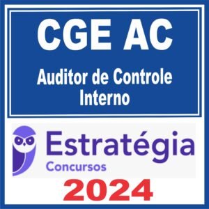 CGE AC (Auditor de Controle Interno) Estratégia 2024