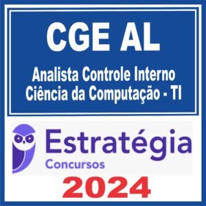 CGE AL (Analista Controle Interno – Ciência da Computação – TI) Estratégia 2024