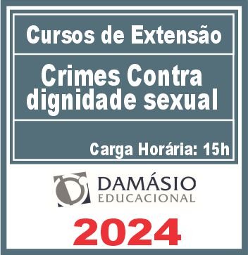 Crimes contra dignidade sexual (Curso de Extensão) Damásio 2024