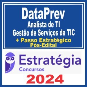 DataPrev (Analista de TI – Gestão de Serviços de TIC + Passo) Pós Edital – Estratégia 2024