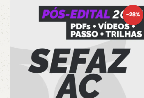SEFAZ AC Auditor Fiscal Pós-edital 2024