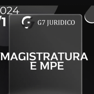 Magistratura e Ministério Público Estaduais | Juiz e MPE – 2024 – G7