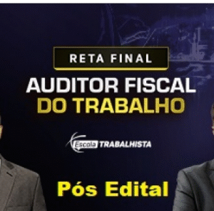 AFT - Auditor Fiscal do Trabalho - PÓS EDITAL - Reta Final (Escola Trabalhista 2024) - Rateio CNU Bloco 4
