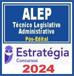 ALEP (Técnico Legislativo – Administrativo) Pós Edital – Estratégia 2024