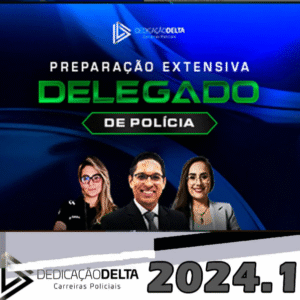 PPREPARAÇÃO EXTENSIVA DELEGADO DE POLÍCIA CIVIL – DEDICACAO DELTA 2024 - Rateio Concurso Delta Polícia Civil Estado 2024