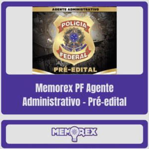 Memorex PF (Agente Administrativo) – Pré-edital – 2024