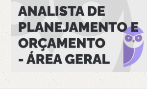 APO Analista de Planejamento e Orçamento Área Geral 2024 Pós-edital