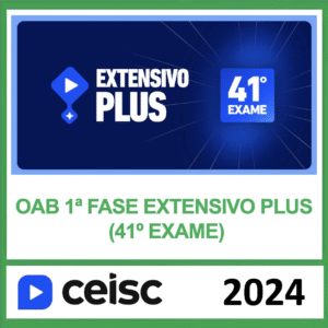 OAB 1ª Fase 41 Exame – (EXTENSIVO PLUS + BRINDE ) – CEISC 2024