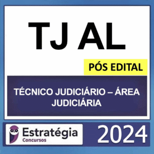 TJ AL – PÓS EDITAL – (TÉCNICO JUDICIÁRIO – ÁREA JUDICIÁRIA + PASSO) – ESTRATÉGIA 2024 - RATEIO TJAL ALAGOAS