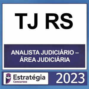 TJ RS – (ANALISTA JUDICIÁRIO – ÁREA JUDICIÁRIA + PASSO) – ESTRATÉGIA 2024 - RATEIO TJRS RIO GRANDE DO SUL TRIBUNAL