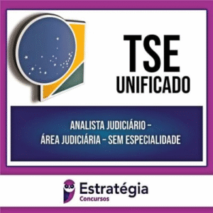 TSE (PÓS-EDITAL) 2024 – Analista Judiciário – Área Judiciária – ESTRATÉGIA Teoria + Trilha + passo - Rateio Pós Edital 2024 Tribunal Supeior Eleitoral Pósedital AJAJ