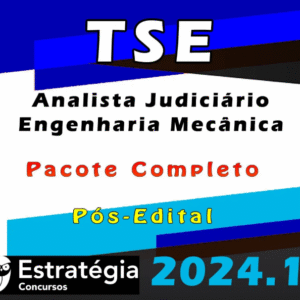 TSE – Concurso Unificado (Analista Judiciário – Engenharia Mecânica) Pacote Teórico – Estrategia 2024 (Pós-Edital)