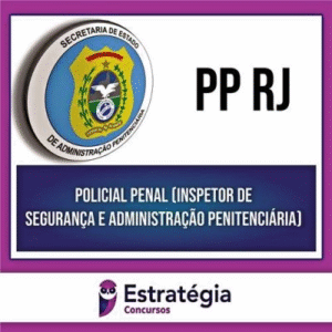 Polícia Penal (PP) RJ 2024 – Policial Penal – ESTRATÉGIA - Agepen Rio de Janeiro