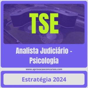 TSE – Concurso Unificado (Analista Judiciário – Psicologia) Pacote Completo – 2024 (Pós-Edital) – Estratégia - Rateio Tribunal Superior Eleitoral Pós Edital Pósedital