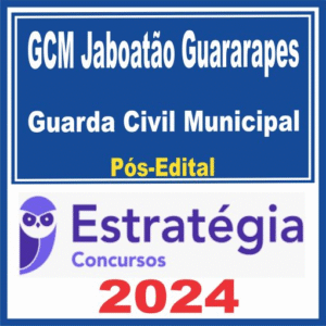 GCM Jaboatão Guararapes (Guarda Civil Municipal) Pós Edital – Estratégia 2024