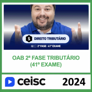 OAB 2ª Fase 41 Exame – (DIREITO TRIBUTÁRIO) – CEISC 2024