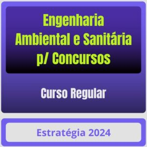 Engenharia Ambiental e Sanitária p/ Concursos – Curso Regular – Estratégia