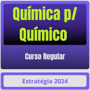 Química p/ Químico – Curso Regular – Estratégia