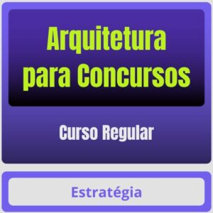Arquitetura para Concursos – Curso Regular – Estratégia