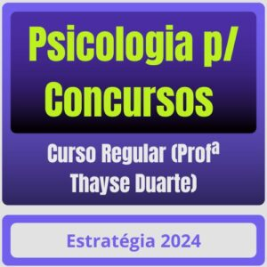 Psicologia p/ Concursos – Curso Regular (Profª Thayse Duarte) – Estratégia
