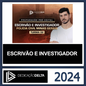 PC MG – (ESCRIVÃO E INVESTIGADOR – TURMA 02) – DEDICAÇÃO DELTA 2024