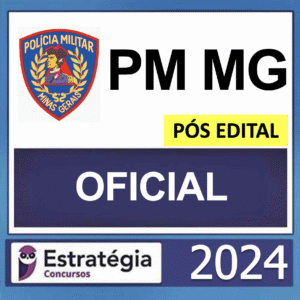 PM MG – PÓS EDITAL – (OFICIAL + PASSO) – ESTRATÉGIA 2024 - RATEIO POLÍCIA MILITAR MINAS GERAIS CFO PMMG PÓSEDITAL
