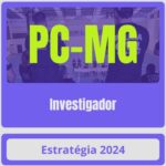 PC-MG (Investigador) Pacote – Estratégia - Rateio PC MG Minas Gerais Agente Polícia CIvil Pós Edital 2024 Pósedital