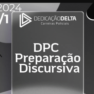 Delegado Civil – Preparação Discursiva [2024] Dedicação