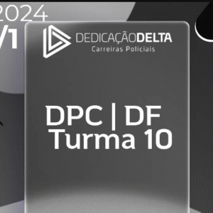 DPC | DF – Delegado da Polícia Civil do Distrito Federal [2024] Dedicação - Rateio PC DF Delta PCDF