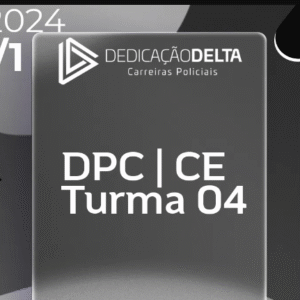 DPC | CE – Delegado da Polícia Civil do Estado do Ceará [2024] Dedicação - Rateio PC CE delta PCCE