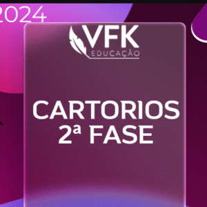 CARTÓRIOS | 2ª Fase – Prática de Peças e Redações [2024.2] VFK