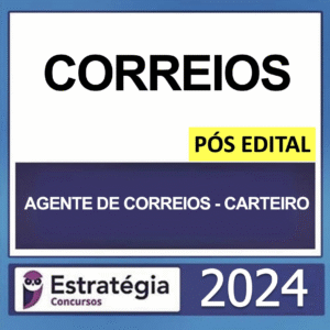 CORREIOS – PÓS EDITAL – (AGENTE DE CORREIOS – CARTEIRO) – ESTRATÉGIA 2024 - RATEIO POSEDITAL