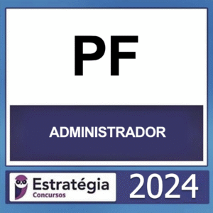 PF – (ADMINISTRADOR) – ESTRATÉGIA 2024