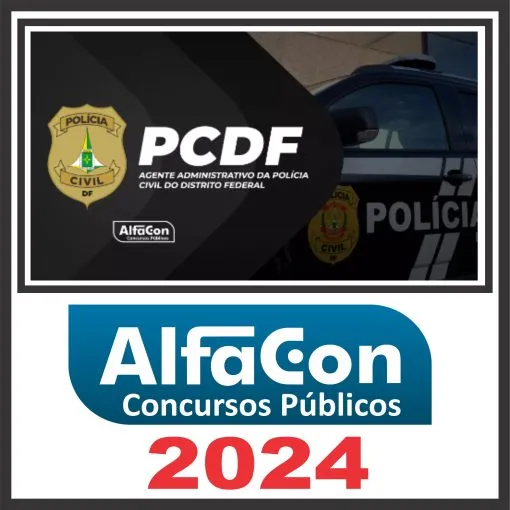 PC DF (Agente Administrativo) Pós Edital – Alfacon 2024