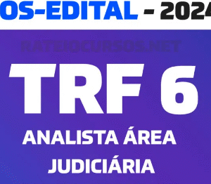 TRF 6 Analista Judiciário Área Judiciária Pós-Edital - Estrategia - 2025 - Rateio Tribunal Federal Minas Gerais Pos Edital TRF6 AJAJ