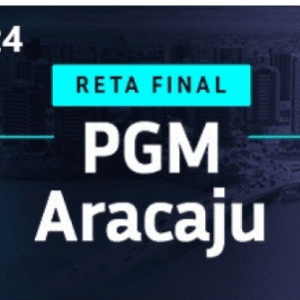 PGM ARACAJÚ (SE) PREPARAÇÃO RETA FINAL (APROVAÇÃO PGE 2024)