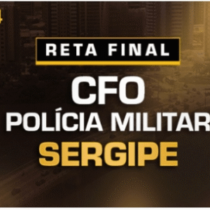 RETA FINAL CFO POLÍCIA MILITAR SERGIPE - PÓS EDITAL (DEDICAÇÃO DELTA 2024) Oficiais