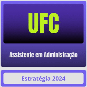 UFC (Assistente em Administração) Pacote - Pós Edital - Estratégia