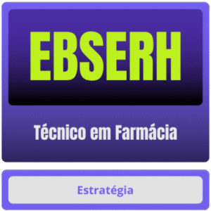 EBSERH (Técnico em Farmácia) – Pós-Edital – 2024 - Rateio Estrategia Pos Edital