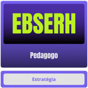 EBSERH (Pedagogo) – Pós-Edital – 2024 - Estrategia Rateio Pos Edital